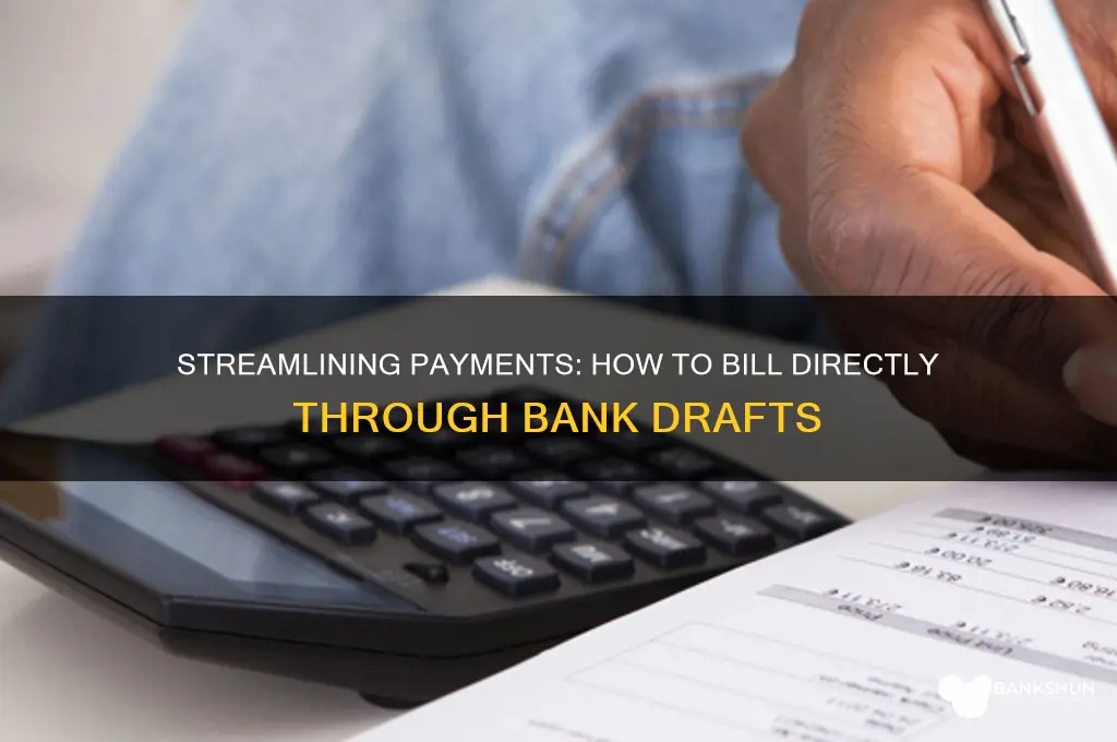 have to bill directly through bank draft