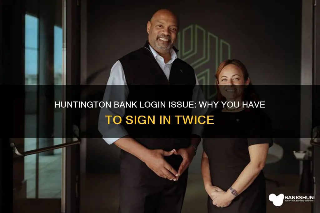 have to login twice to huntington bank