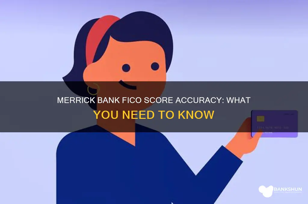 how accurate is merrick bank fico score
