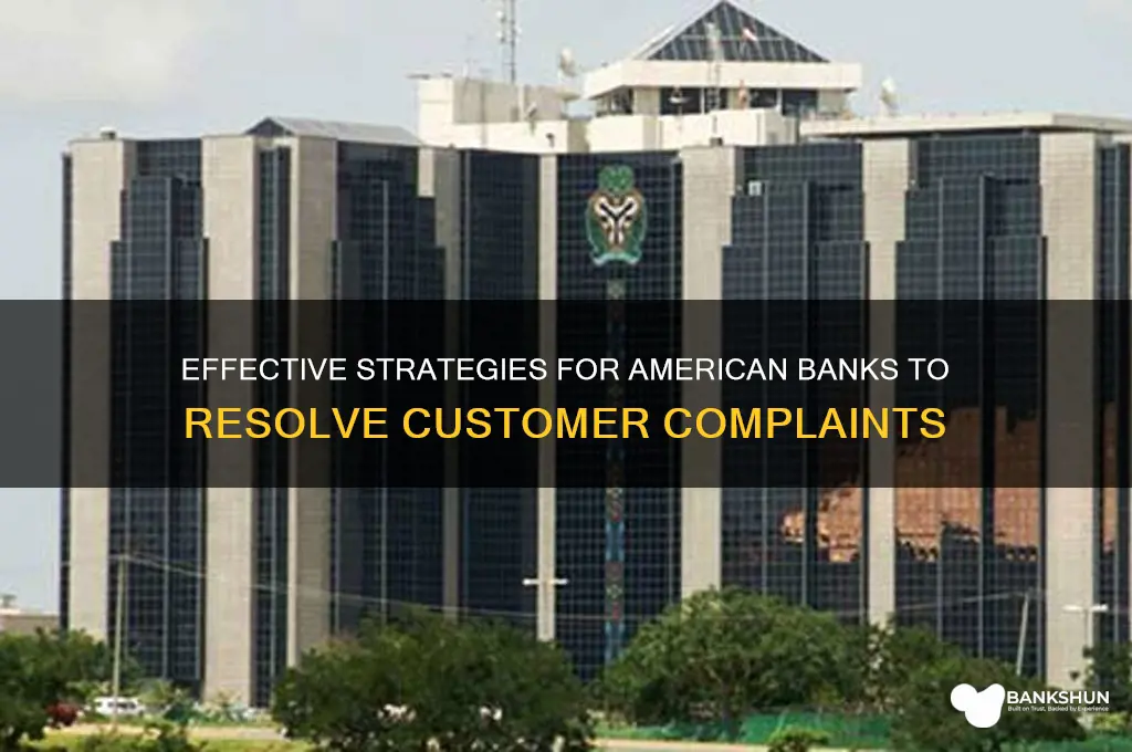 how american banks should handle customer complaints