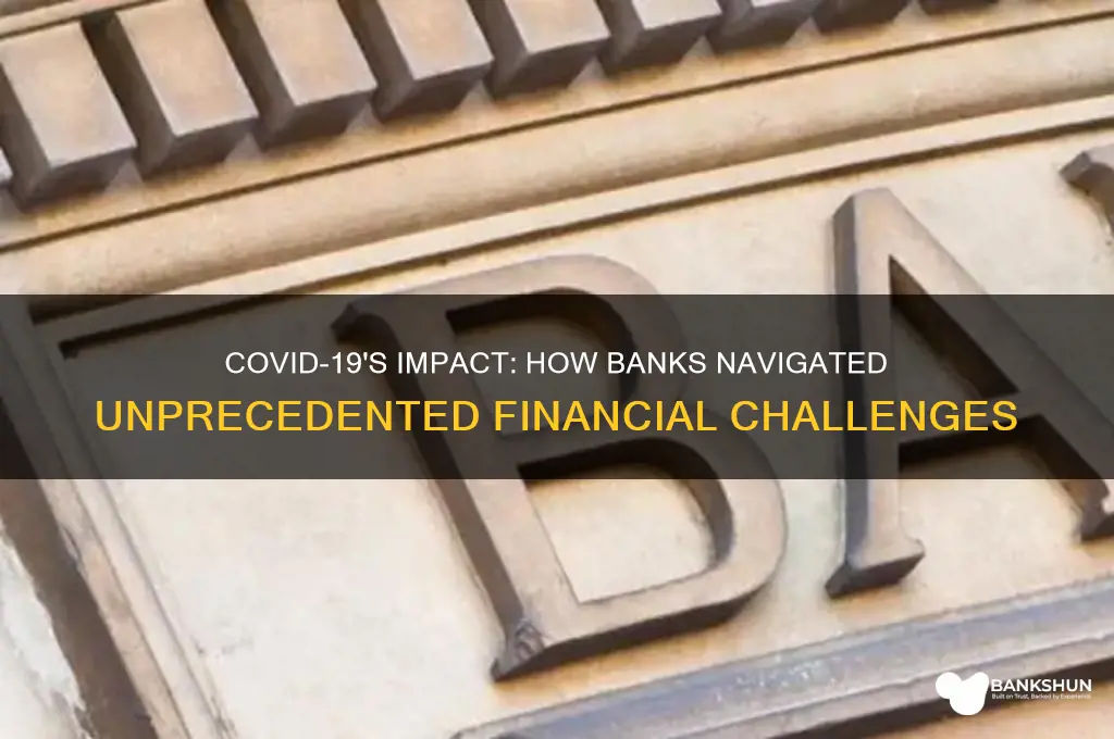 how are banks affected by covid 19
