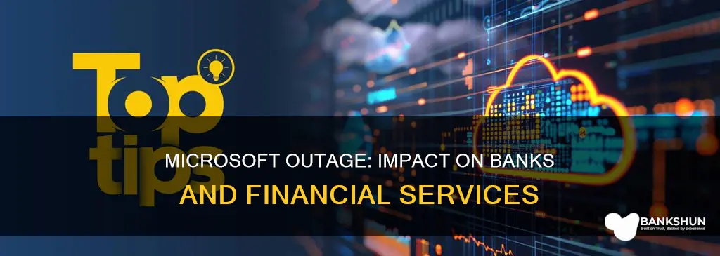how are banks affected by microsoft outage
