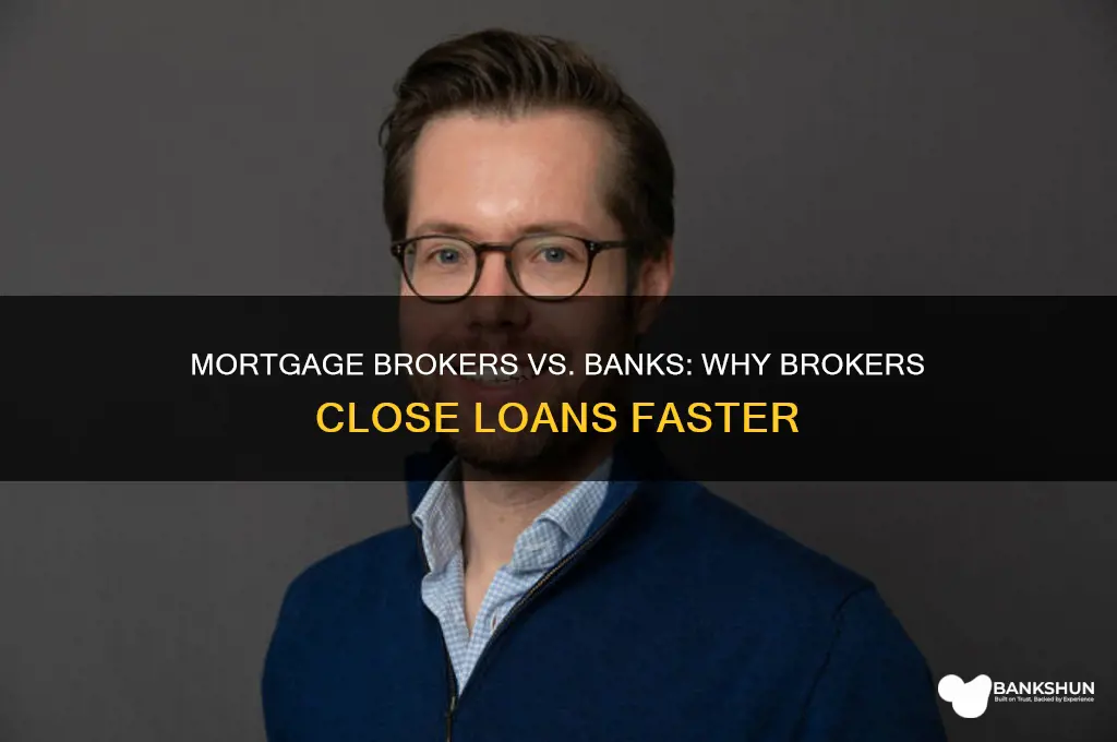 how are mortgage brokers faster than banks