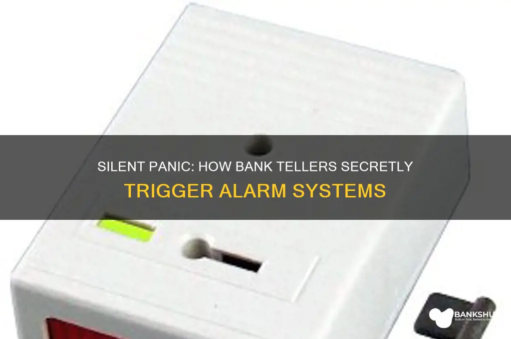 how bank tellers hit the alarm button