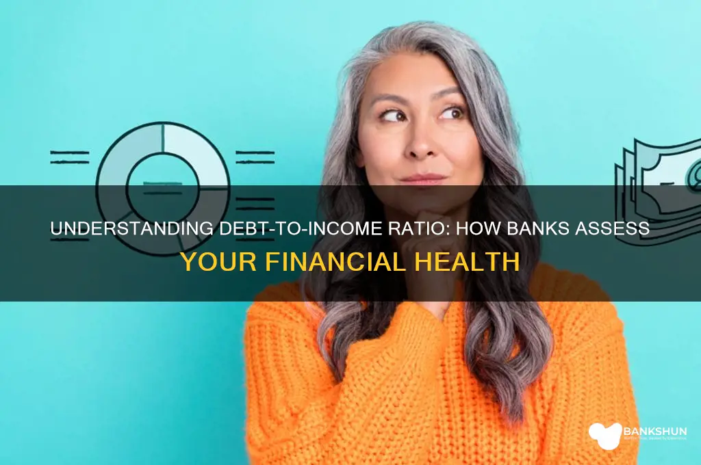 how banks calculate debt to income ratio