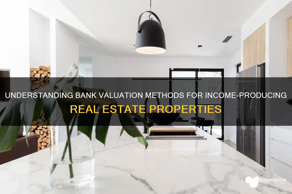 how banks value income producing real estate