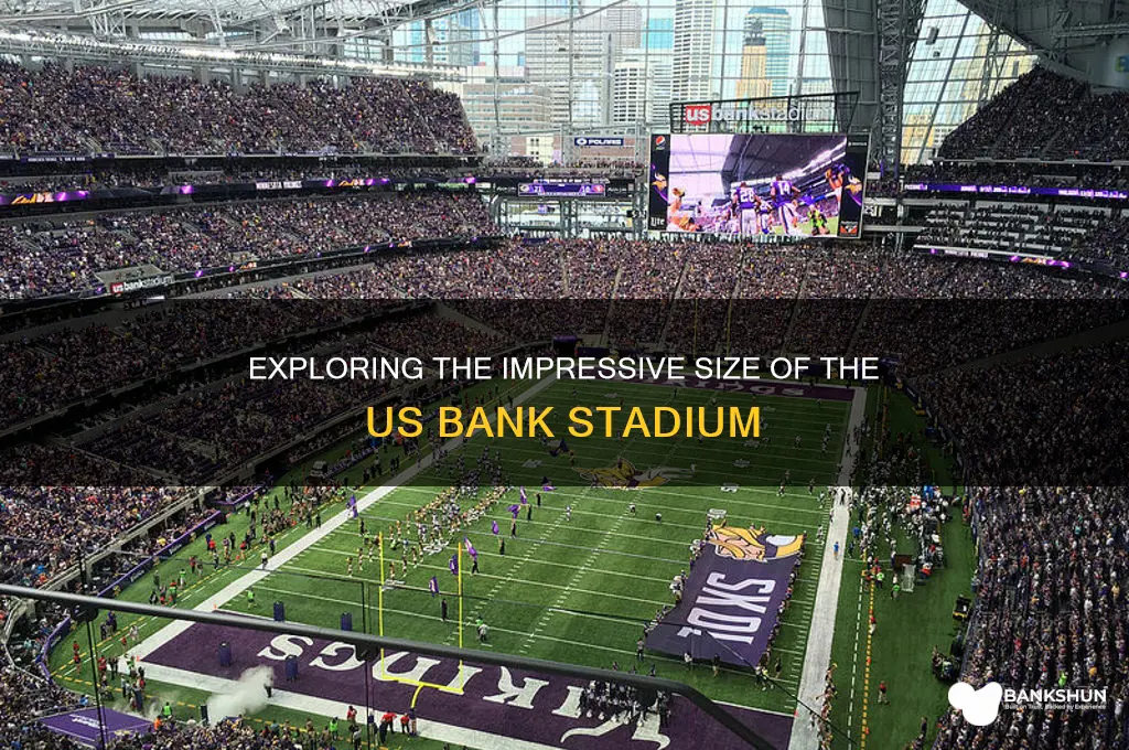 how big is the us bank stadium