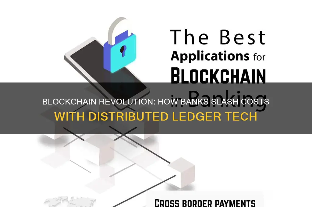 how blockchain helps cut costs for banks