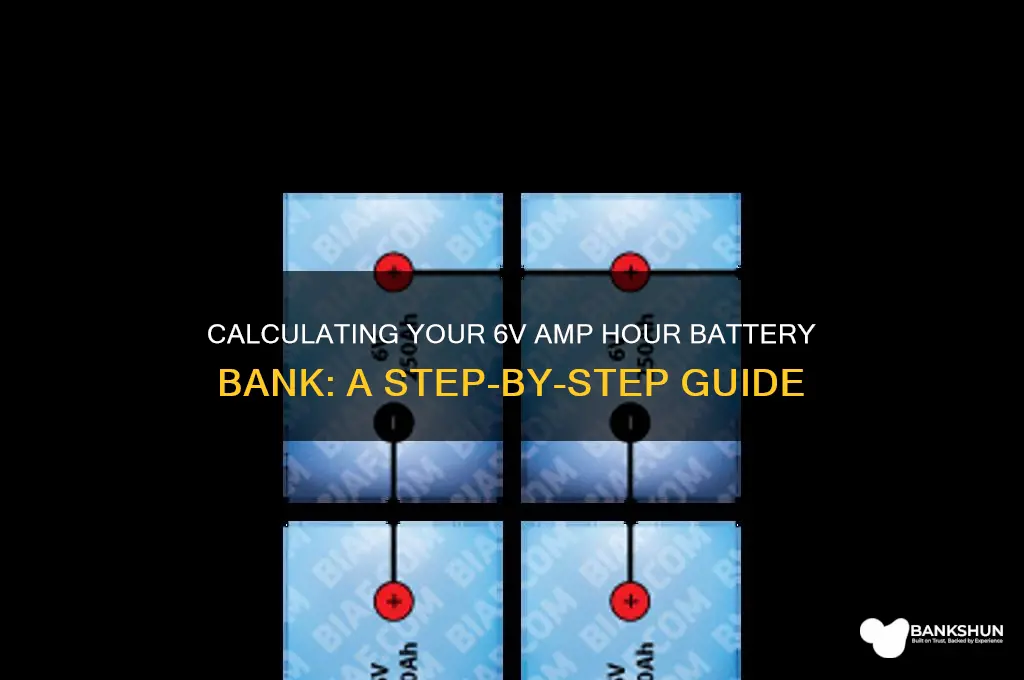 how calculate 6v amp hour battery bank