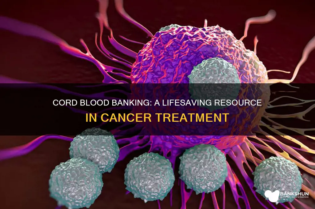 how cord blood banking benefits in cancer