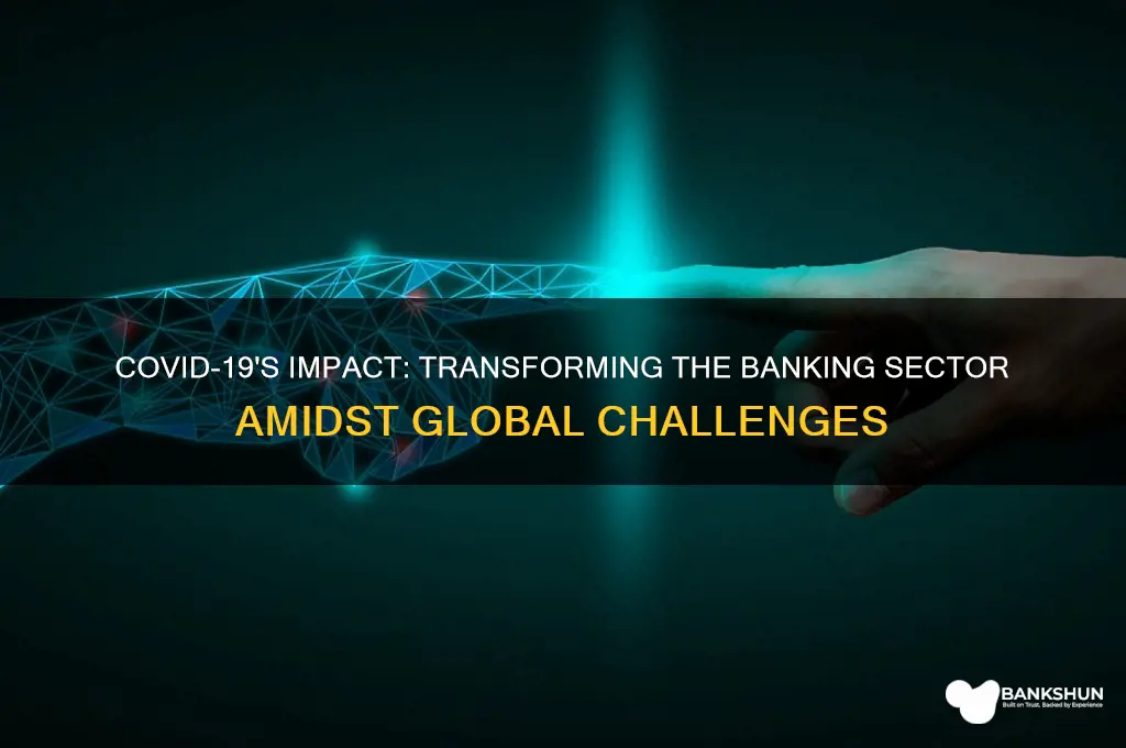 how covid 19 affected the banking sector