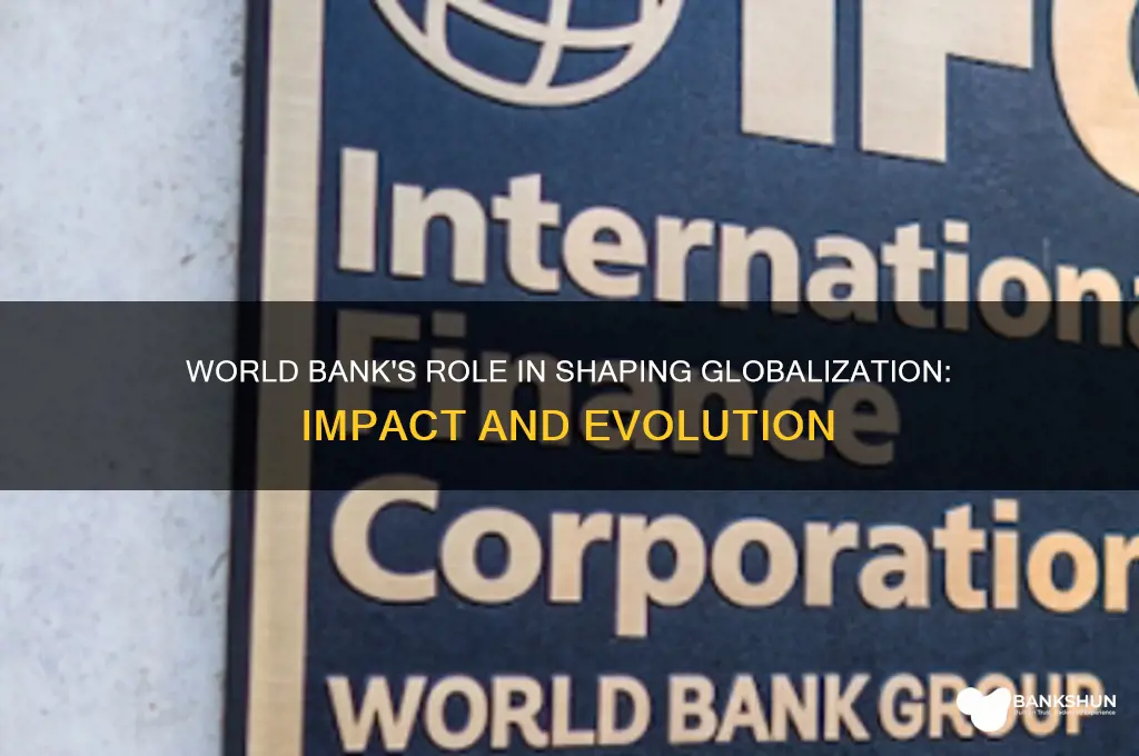how creation of world bank affect globalization