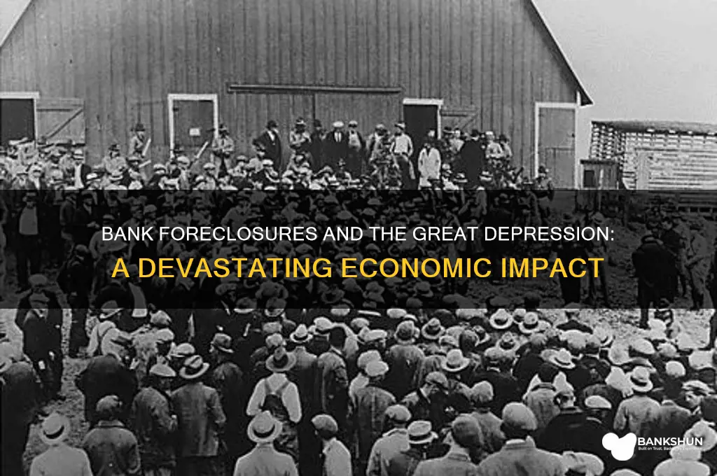 how did bank fuclosuresaffect the great depression