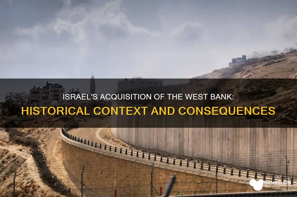 how did israel acquire the west bank