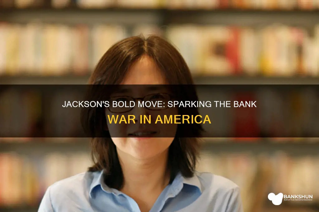 how did jackson initiate the bank war