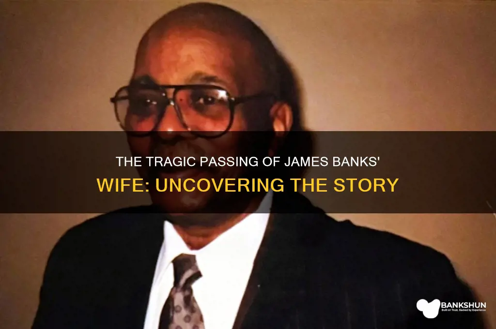 how did james banks wife passed away