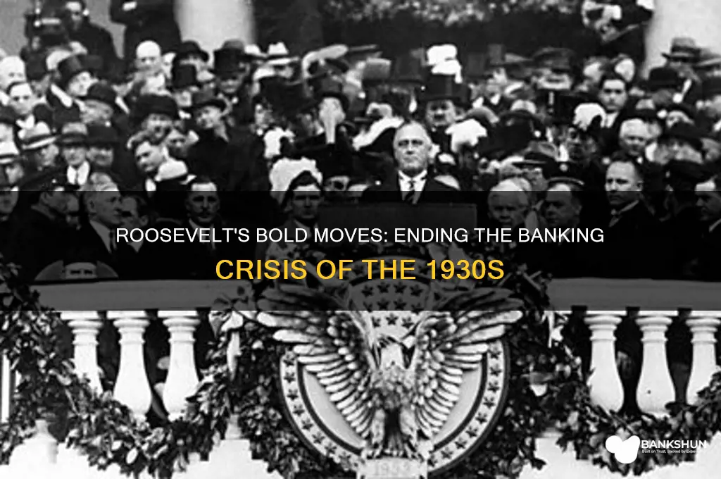 how did roosevelt end the banking crisis