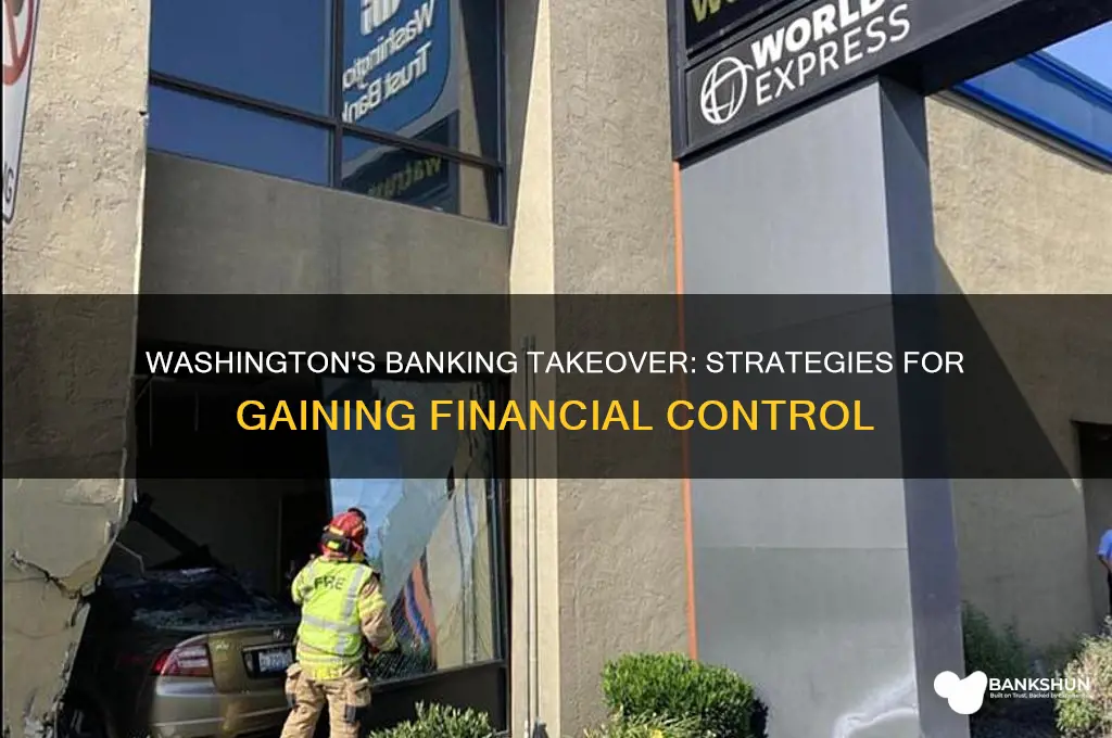 how did washington gain control of banking