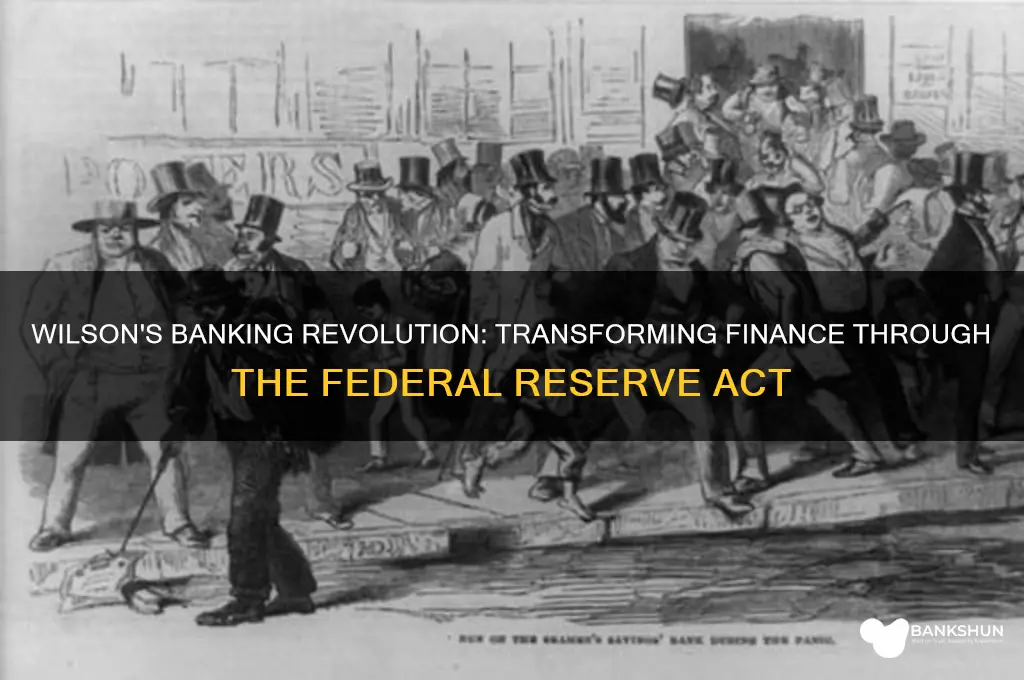 how did wilson reform the banking system