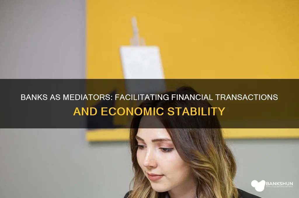 how do bank act as a mediator
