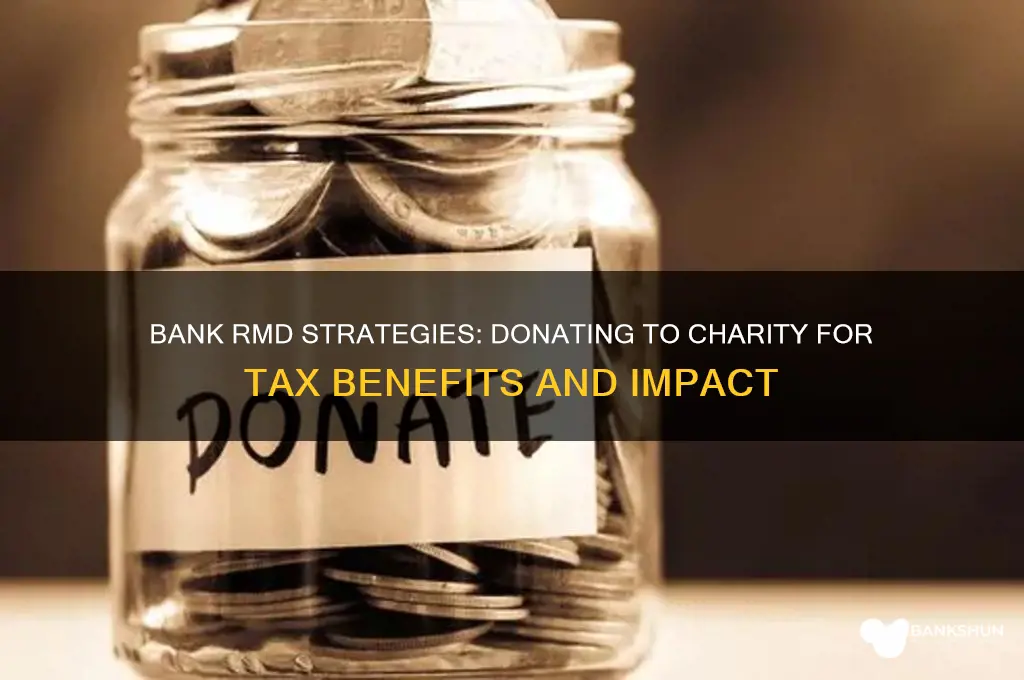 how do bank give rmd to charity