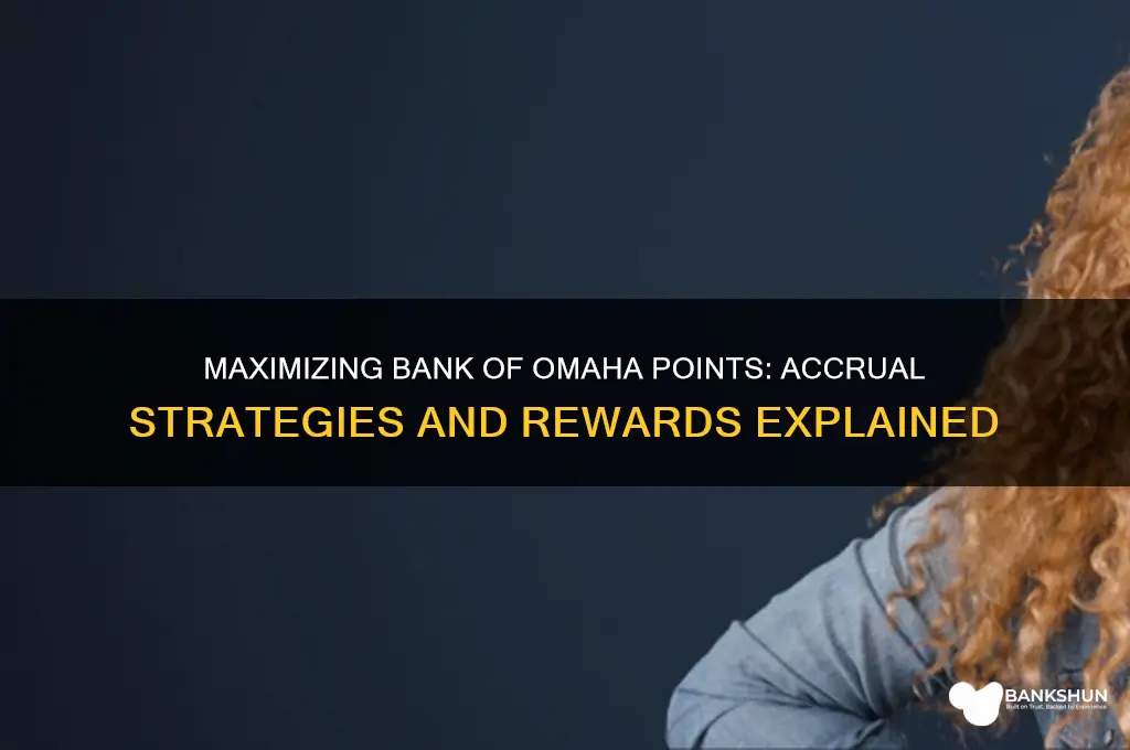 how do bank of omaha points accrue