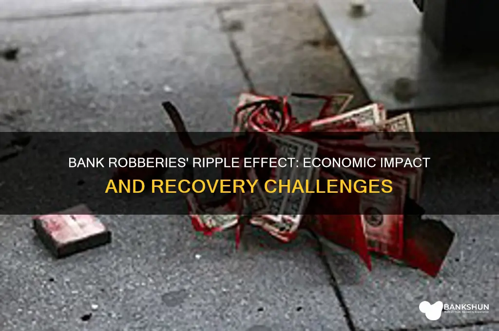 how do bank robberies affect the economy