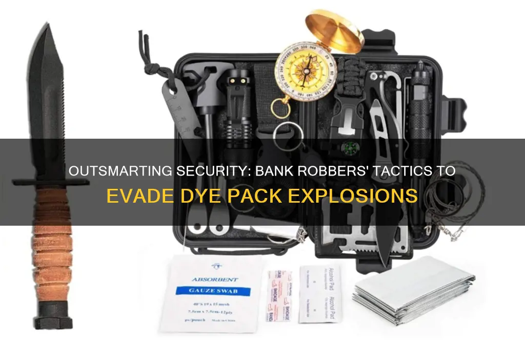how do bank robbers avoid dye packs