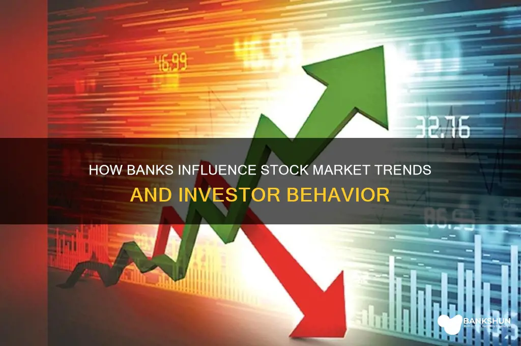 how do banks affect the stock market