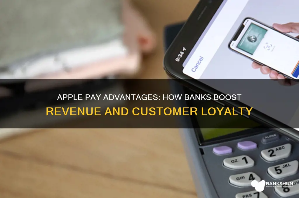 how do banks benefit from apple pay