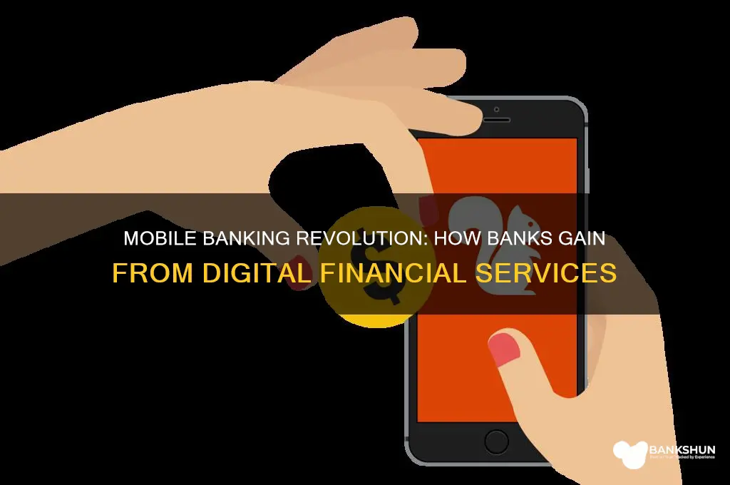how do banks benefit from mobile banking