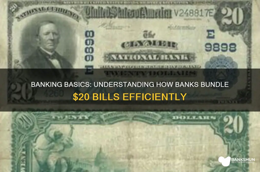 how do banks bundle 20 dollar bills
