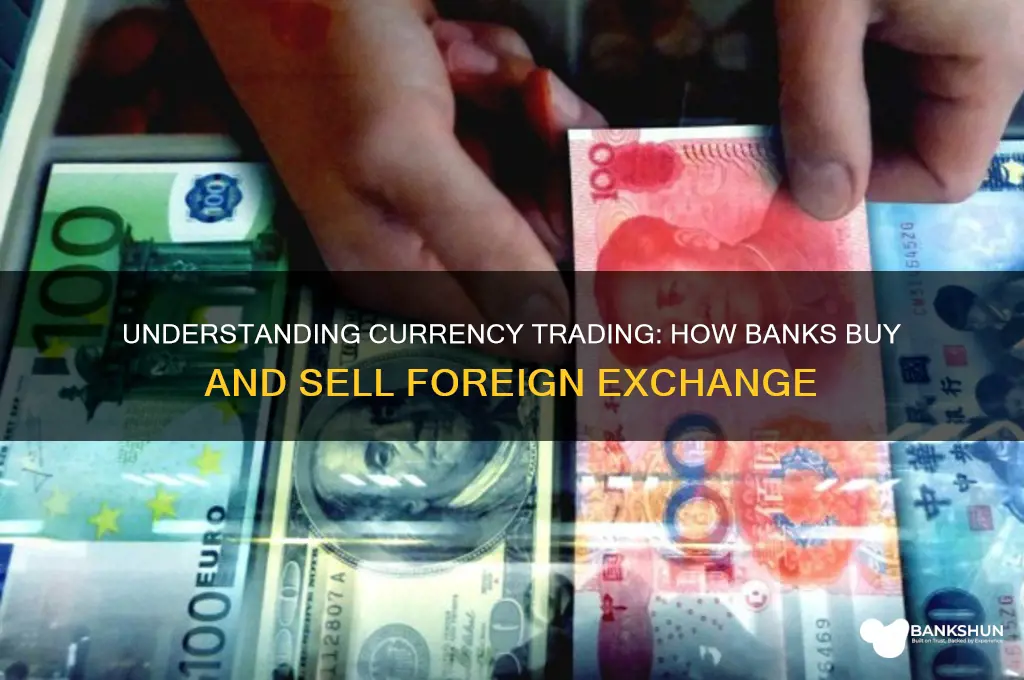 how do banks buy and sell currency