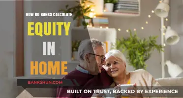 Understanding Home Equity: How Banks Calculate Your Property's Value