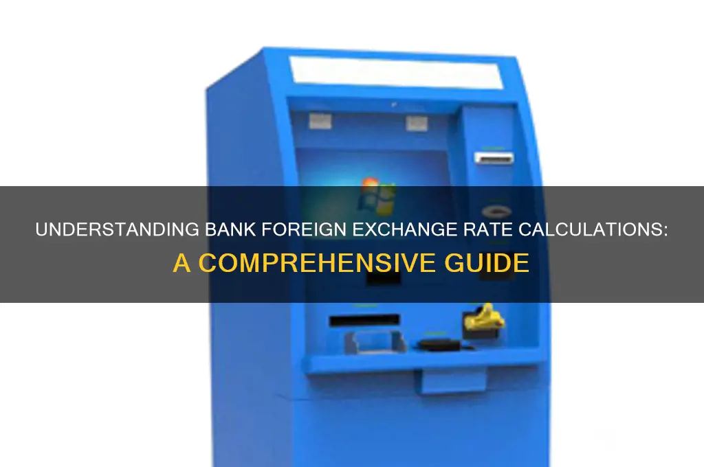 how do banks calculate foreign exchange rates