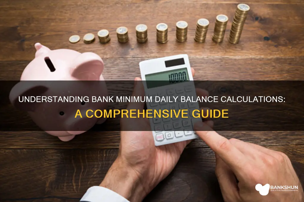 how do banks calculate minimum daily balance
