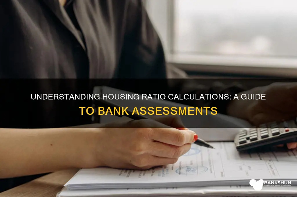 how do banks calculate the housing ratio