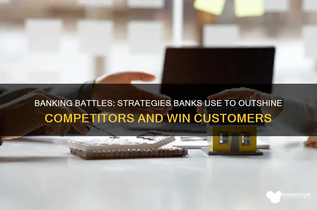 how do banks compete against each other