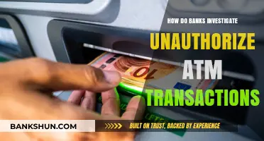 How Banks Investigate Unauthorized ATM Transactions: A Comprehensive Guide