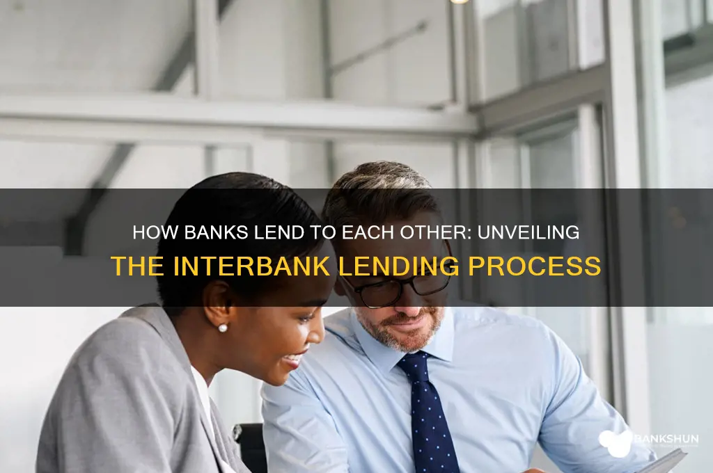 how do banks lend to each other