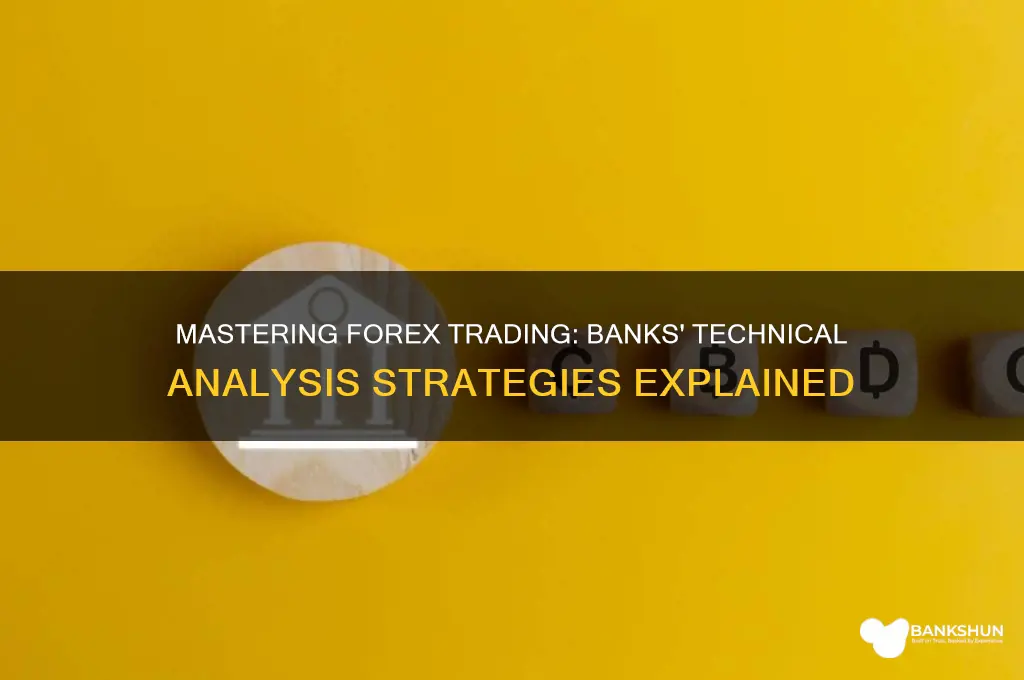 how do banks trade forex technical analysis