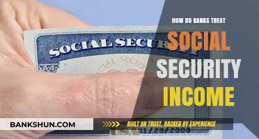 Understanding Bank Policies: Social Security Income Treatment Explained
