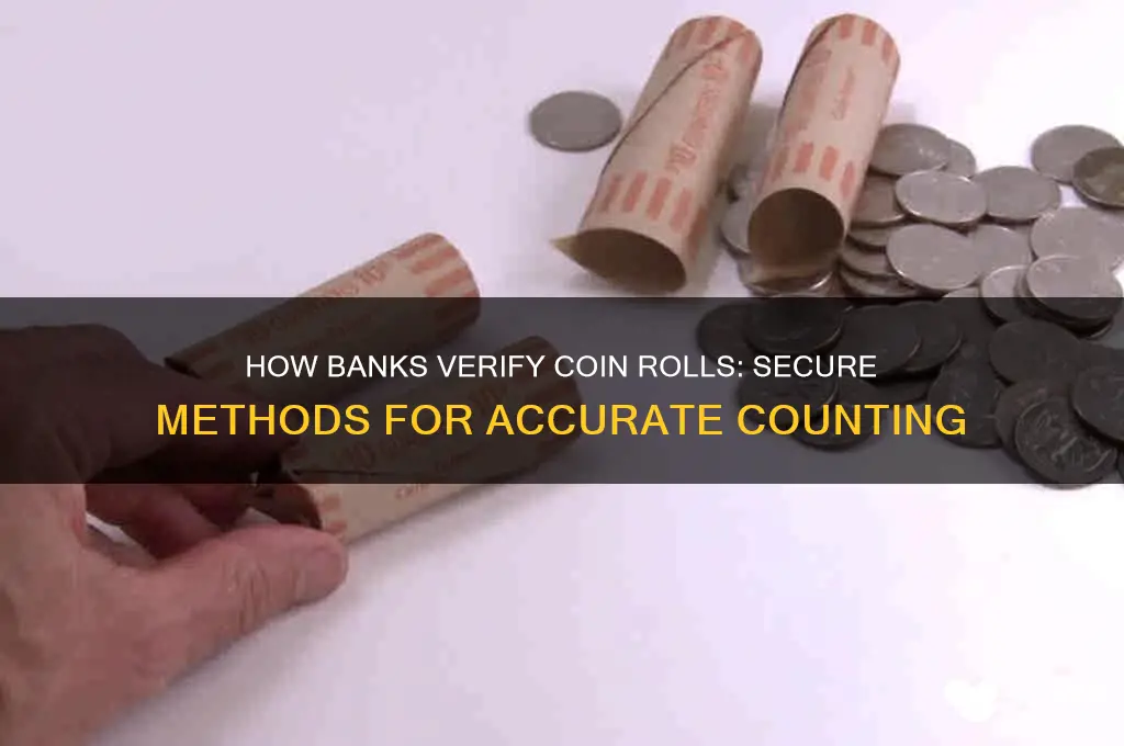 how do banks verify rolls of coins