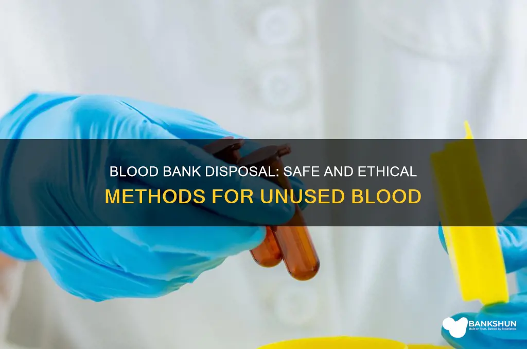 how do bloood banks dispose of blood