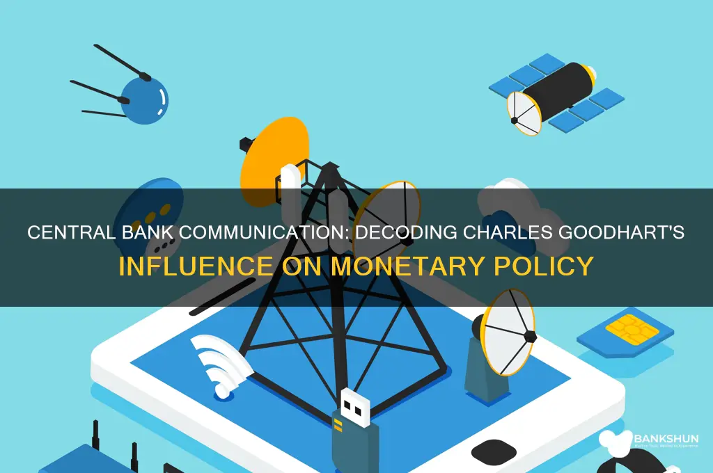 how do central banks talk charles goodhart
