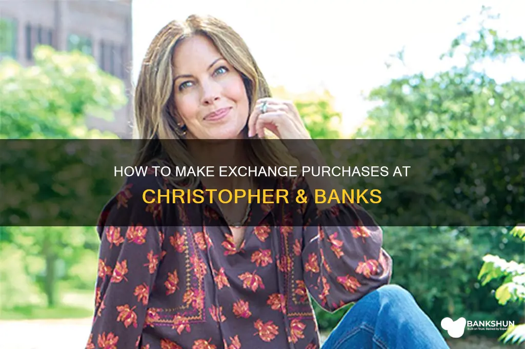 how do exchange purchase from christopher banks