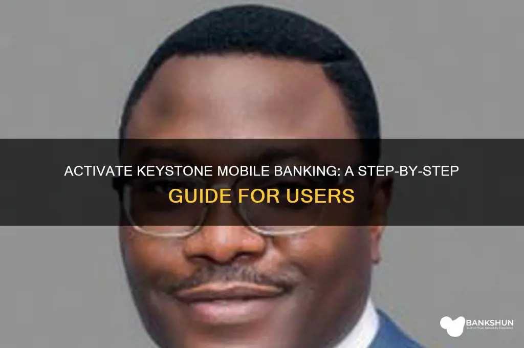 how do i activate keystone mobile banking