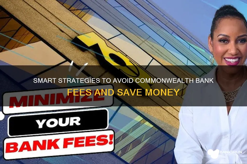 how do i avoid commonwealth bank fees