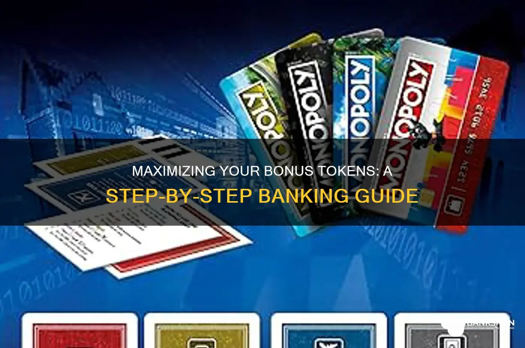how do i bank my bonus tokens