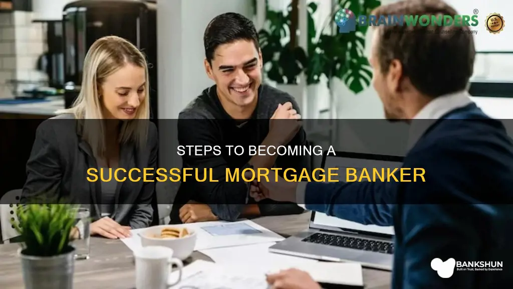 how do i become a mortgage banker